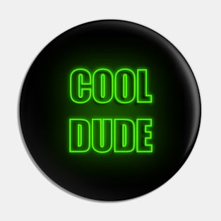 Cool Dude Neon Green Pin