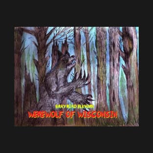 Werewolf of Wisconsin T-Shirt