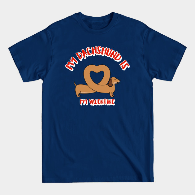 Discover My Dachshund Is My Valentin - My Dachshund Is My Valentin - T-Shirt