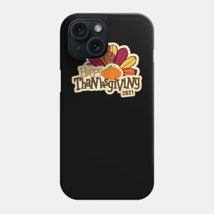 happy thanksgiving 2021 Phone Case