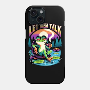 let them talk cool frog 2024 Phone Case