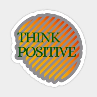 think positive Magnet