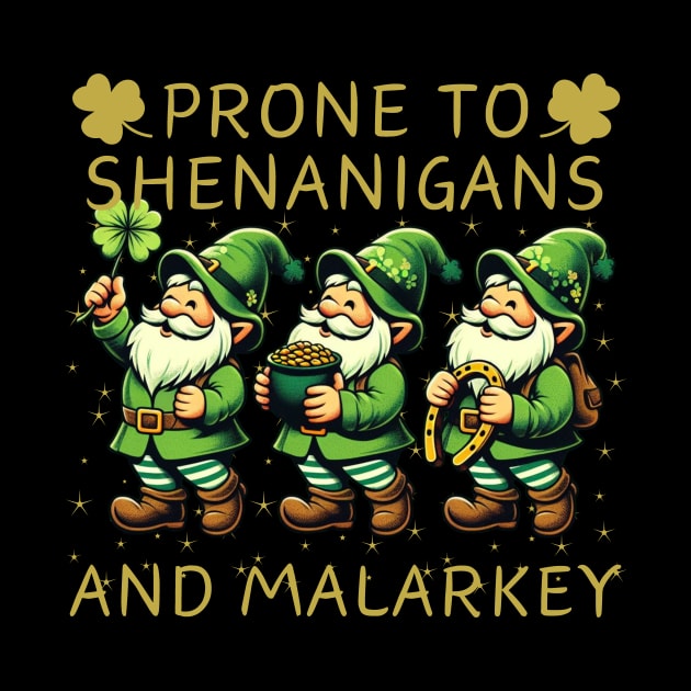 Prone To Shenanigans And Malarkey Saint Patricks Day by JSJ Art