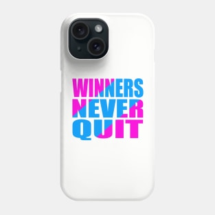 Winners never quit Phone Case