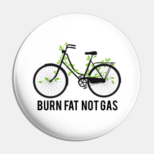 Burn fat not gas Pin