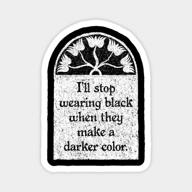 I'll Stop Wearing Black, Wednesday Addams Quote Magnet by MotiviTees