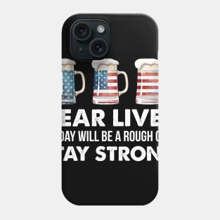 Dear Liver Stay Strong US Flag Beer 4th Of July Phone Case