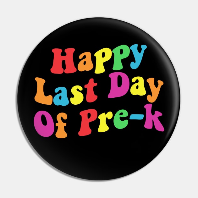 Happy Last Day Of Pre-K Teacher Student Pin by Giftyshoop