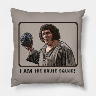 I Am the Brute Squad! Pillow