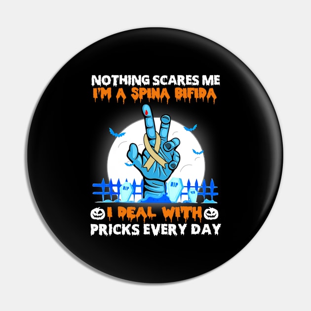 Spina Bifida Awareness Nothing Scares Me - Happy Halloween Day Pin by BoongMie