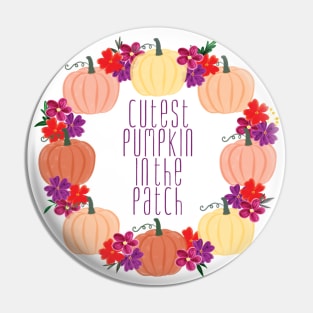 Cutest Pumpkin In The Patch Design Pin