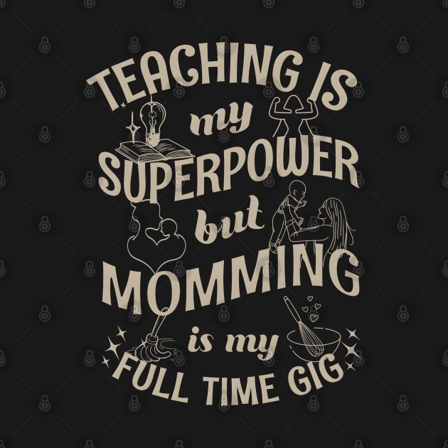 Homeschool Teacher Mom - Mother's Day by Prints.Berry