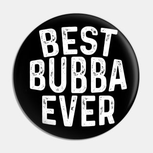 Best Bubba Ever For Best Brother Pin