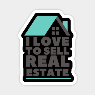 I Love to Sell Real Estate Magnet