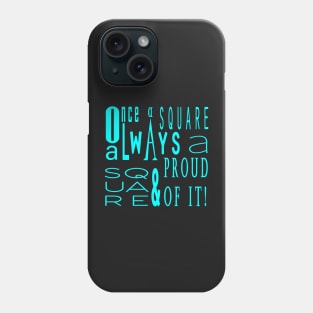 Once a square Phone Case