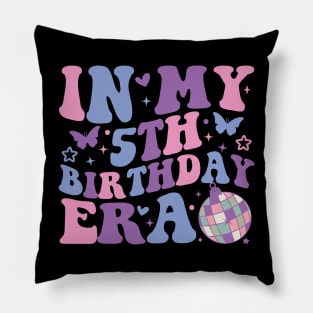 In My 5th Birthday Era Girl Five 5 years Old Birthday 5th Pillow