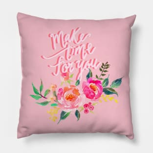 Make time for you Pillow