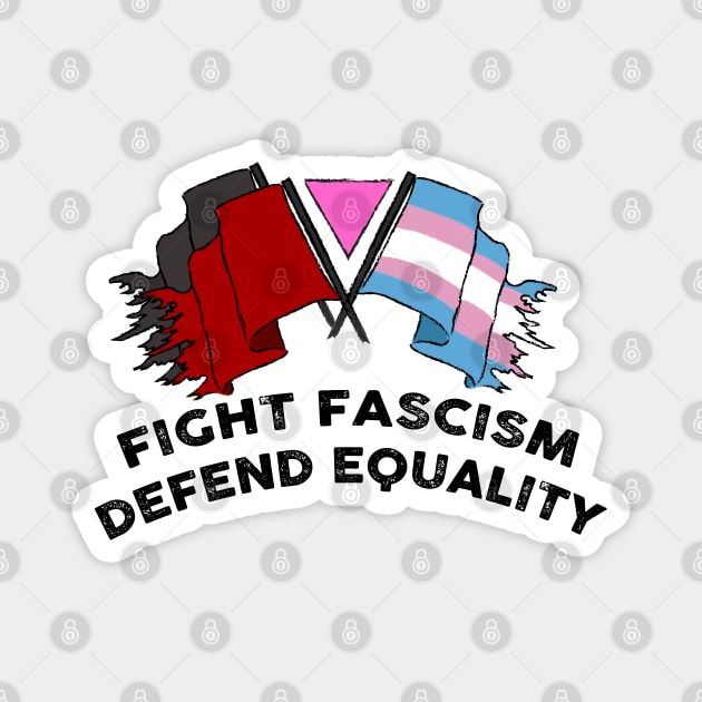 fight fascism defend equality Magnet by remerasnerds