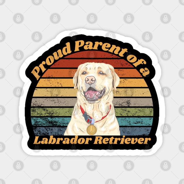 Proud Parent of a Labrador Retriever Magnet by RAMDesignsbyRoger