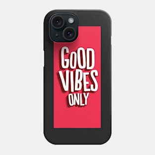 Good vibes only Phone Case