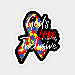 God's love is absolutely inclusive - autism awareness Magnet