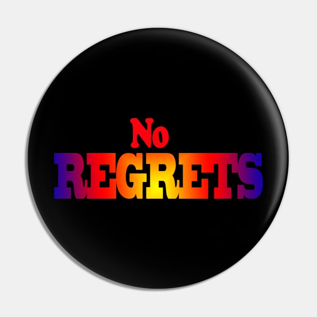 no regrets Pin by MAU_Design