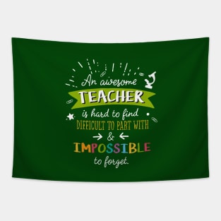 An awesome Teacher is impossible to forget - End of Year Thank You Gift for Teachers Tapestry