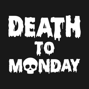 Funny I Hate Monday Spooky Scary Slogan T-Shirt