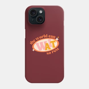 The World Can Wait So Rest Emotional Support Mental Health Anxious Avoidant Attachment Style Phone Case