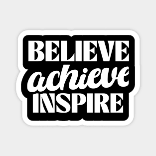 Empowerment Unleashed: Believe, Achieve, Inspire Magnet