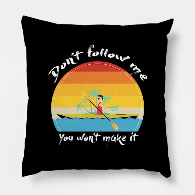 Don't Follow Me You Won't Make It - Funny skiing Design - super gift for motorcycle lovers Pillow by Mila Store