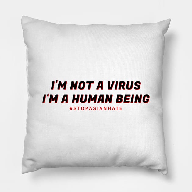 I'm Not A Virus - stop asian hate Pillow by aldistar