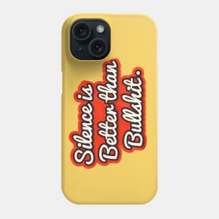 Silence is better than bullshit - retro typography Phone Case