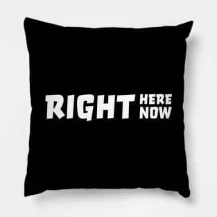 Right here right now Pillow