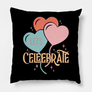 LET'S CELEBRATE Pillow