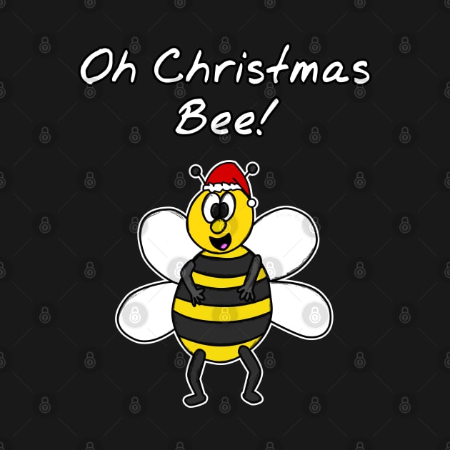 Oh Christmas Bee Funny Xmas 2020 by doodlerob