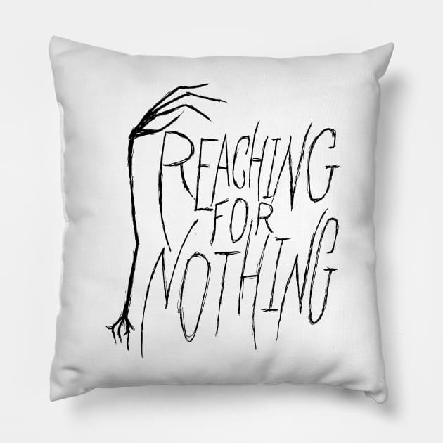 Reaching for Nothing hand and text Pillow by MacSquiddles