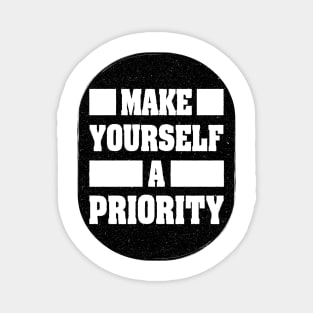 Make Yourself A Priority Magnet