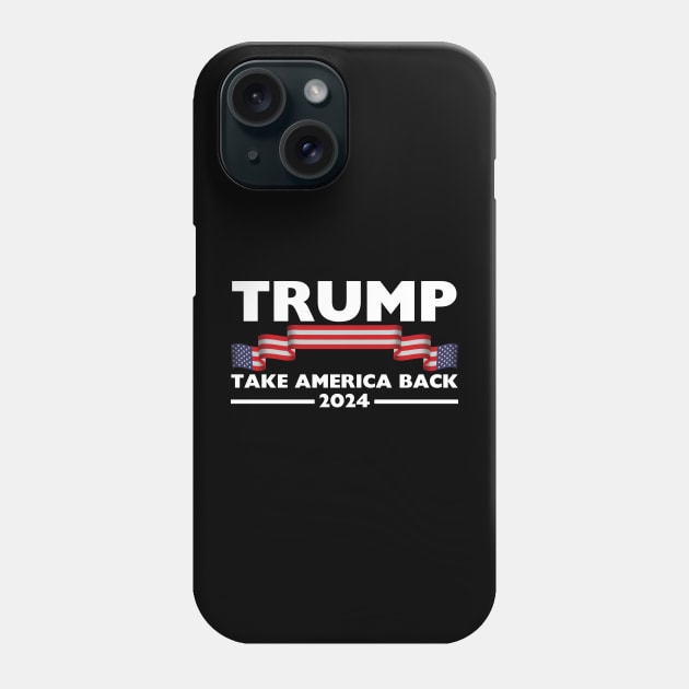 Trump 2024 Take America Back USA United States Phone Case by StarMa