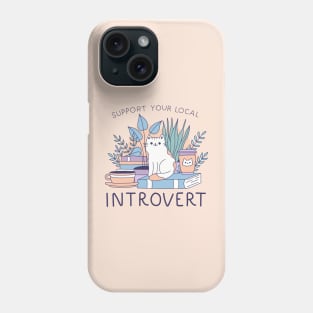 Support Your Local Introvert Phone Case