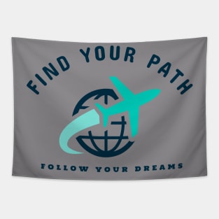 find your path follow your dreams Tapestry