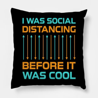 I Was Social Distancing Pillow