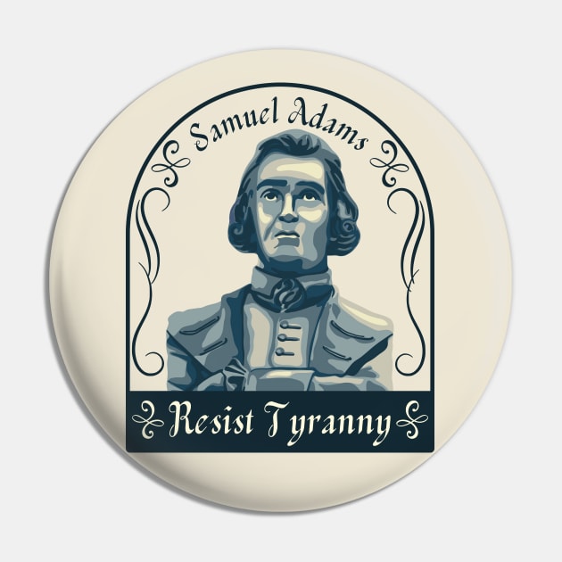 Samuel Adams Portrait and Quote Pin by Slightly Unhinged