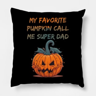 My favorite pumpkin call me Superdad Pillow