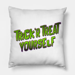 Trick'r Treat Yourself Pillow