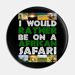 I Would Rather Be on A African Safari Wildlife Collage Pin