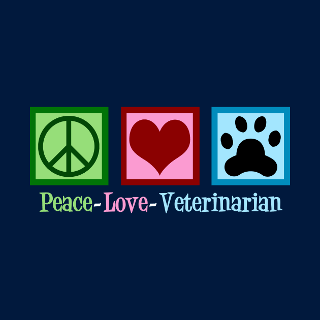 Peace Love Veterinarian by epiclovedesigns