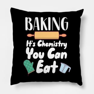 Baking It's Chemistry You Can Eat Pillow