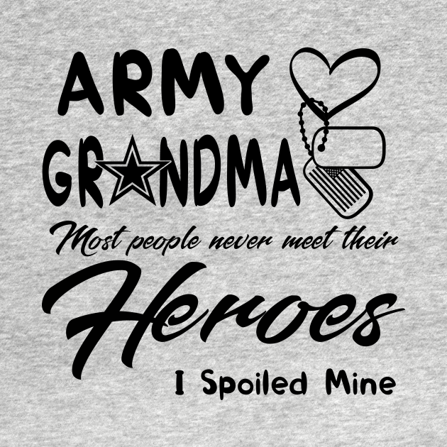 Discover Army Grandma Most People Never Meet Their Heroes - Army Grandma - T-Shirt