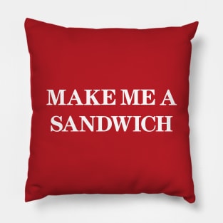 Make Me A Sandwish Pillow